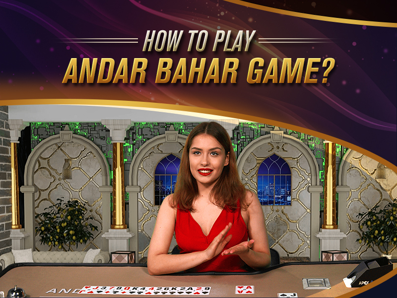 The Fundamentals of Andar Bahar: How To Play?