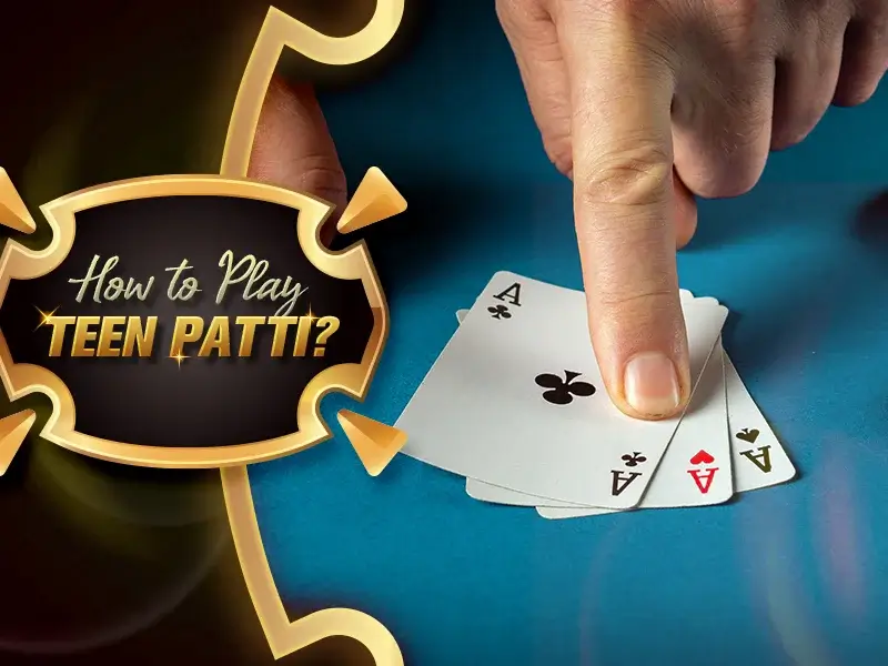 How to Play Teen Patti?